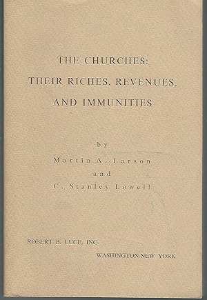 Image du vendeur pour The Churches: Their Riches, Revenues, and Immunities: An Analysis of Tax-Exempt Property mis en vente par Dorley House Books, Inc.