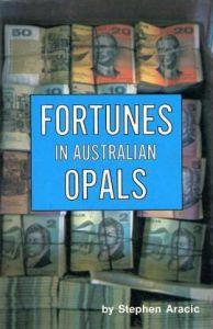 Fortunes in Australian Opals / Fortunes in opals from the lost Sea