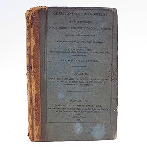 Seller image for Questions on the Gospels: The Lessons in Historical and Chronological Order, According to the Arrangement of Townsend's Chronological New Testament (Volume II) First Edition for sale by Shelley and Son Books (IOBA)