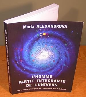 L’HOMME PARTIE INTÉGRANTE DE L’UNIVERS Une approche astrologique de l’être humain dans la création