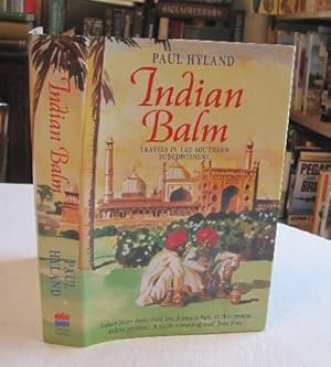 Indian Balm: Travels in the Southern Subcontinent