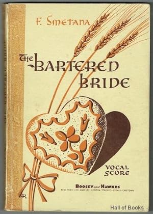 The Bartered Bride: Comic Opera In Three Acts. Vocal Score