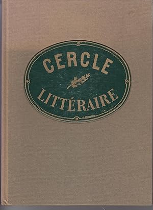 Image du vendeur pour Le Cercle Littraire 1819-1919 mis en vente par le livre ouvert. Isabelle Krummenacher