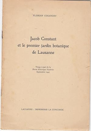 Jacob Constant et le premier jardin botanique de Lausanne. Tirage à part de la Revue Historique V...