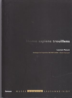 Seller image for Homo sapiens trouillens. Catalogue de l'exposition Da Vidy Code - Chiard t'oses pas! Muse romain Lausanne Vidy for sale by le livre ouvert. Isabelle Krummenacher