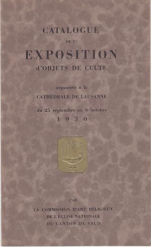 Image du vendeur pour Catalogue de l'exposition d'objet de Culte. Organise  la Cathdrale de Lausanne en 1930 mis en vente par le livre ouvert. Isabelle Krummenacher