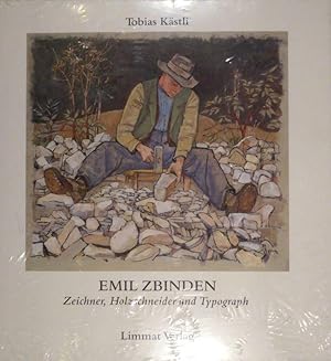 Emil Zbinden. Zeichner, Holzschneider und Typograph.