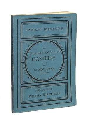 Bild des Verkufers fr Die warmen Quellen und Kurorte Gasteins fr Kurgste und rzte. (= Braumllers Bade-Bibliothek, Bd. 4). 4. verm. Auflage. zum Verkauf von Versandantiquariat Wolfgang Friebes