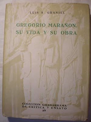 Gregorio Marañón. Su vida y su obra