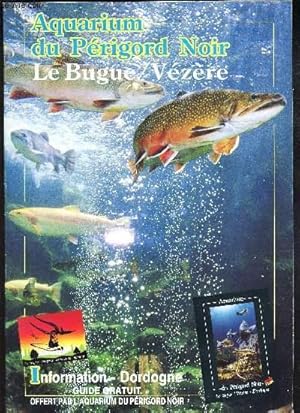 Bild des Verkufers fr PLAQUETTE : AQUARIUM DU PERIGORD NOIR - LE BUGUE/VEZERE / INFORMATION DORDOGNE - Guide - zum Verkauf von Le-Livre