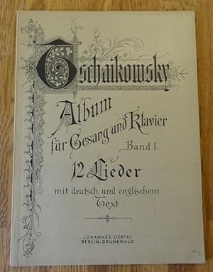 Tschaikowsky-Album für Gesang und Klavier, Band 1 : 12 Lieder (mit dt.-engl. Text)