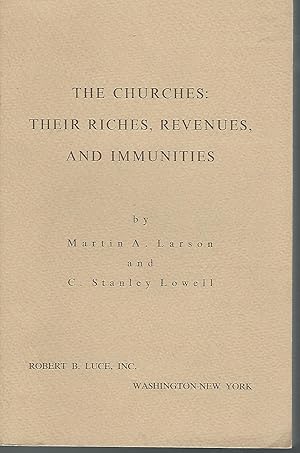 Image du vendeur pour The Churches: Their Riches, Revenues, and Immunities: An Analysis of Tax-Exempt Property mis en vente par Dorley House Books, Inc.