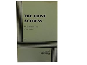 The First Actress: A Play in Three Acts