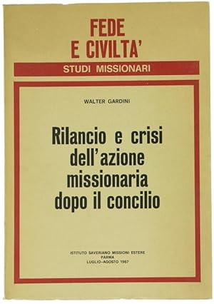 Imagen del vendedor de RILANCIO E CRISI DELL'AZIONE MISSIONARIA DOPO IL CONCILIO. Fede e Civilt, luglio/agosto 1967.: a la venta por Bergoglio Libri d'Epoca