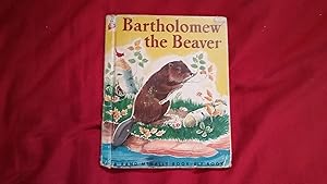 Seller image for BARTHOLOMEW THE BEAVER for sale by Betty Mittendorf /Tiffany Power BKSLINEN