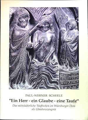 Bild des Verkufers fr Ein Herr-ein Glaube-eine Taufe: Das mittelalterliche Taufbecken im Wrzburger Dom als Glaubenszeugnis; zum Verkauf von books4less (Versandantiquariat Petra Gros GmbH & Co. KG)