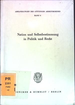 Seller image for Nation und Selbstbestimmung in Politik und Recht; Abhandlungen des Gttinger Arbeitskreises, Band 6; for sale by books4less (Versandantiquariat Petra Gros GmbH & Co. KG)