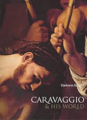 Seller image for Caravaggio and His World: Darkness and Light for sale by Modernes Antiquariat an der Kyll