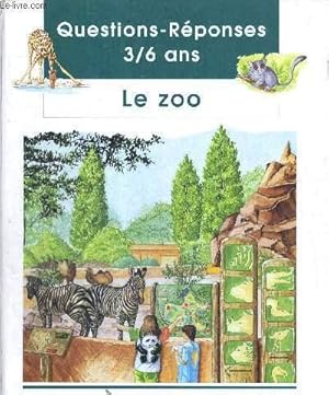 Bild des Verkufers fr QUESTION-REPONSES - 3/6 ANS - LE ZOO zum Verkauf von Le-Livre