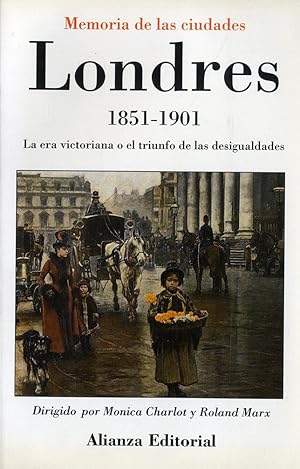 Bild des Verkufers fr MEMORIA DE LAS CIUDADES, LONDRES 1851-1901. LA ERA VICTORIANA O EL TRIUNFO DE LAS DESIGUALDADES zum Verkauf von Librera Maxtor