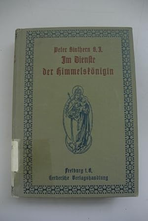 Bild des Verkufers fr Im Dienste der Himmelsknigin. Vortrge und Skizzen fr Marianische Kongregationen. ERSTAUFLAGE! zum Verkauf von Antiquariat Bookfarm