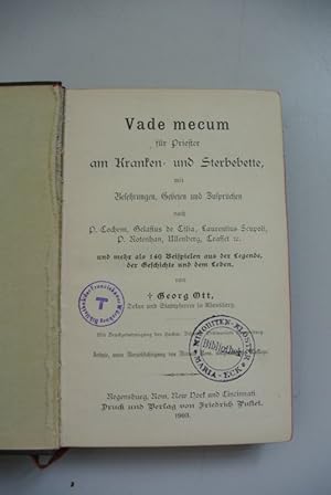 Bild des Verkufers fr Vade mecum fr Priester am Kranken- und Sterbebette, mit Belehrungen, Gebeten und Zusprchen. Und mehr als 140 Beispielen aus der Legende, der Geschichte und dem Leben. zum Verkauf von Antiquariat Bookfarm