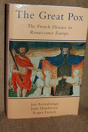 The Great Pox; The French Disease in Renaissance Europe