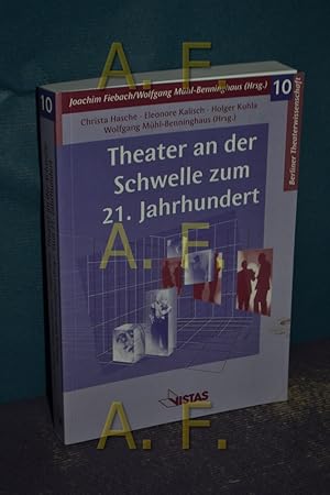 Seller image for Theater an der Schwelle zum 21. Jahrhundert (Berliner Theaterwissenschaft Band 10) for sale by Antiquarische Fundgrube e.U.