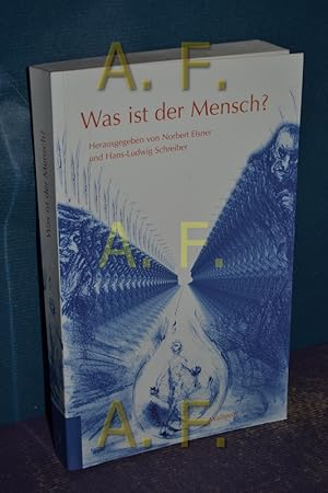 Image du vendeur pour Was ist der Mensch?. im Auftr. der Akademie der Wissenschaften zu Gttingen hrsg. von Norbert Elsner und Hans-Ludwig Schreiber mis en vente par Antiquarische Fundgrube e.U.