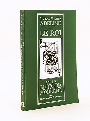 Imagen del vendedor de Le Roi et le Monde moderne. [ Exemplaire ddicac par l'auteur ] a la venta por Librairie du Cardinal