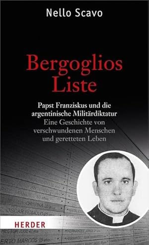 Bild des Verkufers fr Bergoglios Liste: Papst Franziskus und die argentinische Militrdiktatur. Eine Geschichte von verschwundenen Menschen und geretteten Leben : Papst Franziskus und die argentinische Militrdiktatur. Eine Geschichte von verschwundenen Menschen und geretteten Leben zum Verkauf von AHA-BUCH