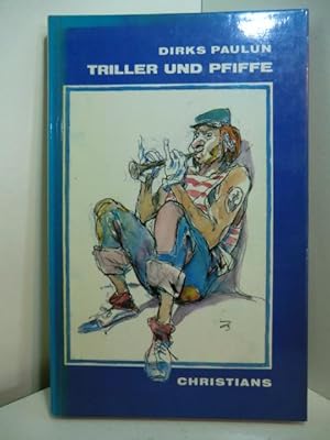 Bild des Verkufers fr Triller und Pfiffe. Satiren und Grotesken zum Verkauf von Antiquariat Weber