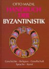 Bild des Verkufers fr Handbuch der Byzantinistik : Geschichte, Religion, Sprache, Kunst. zum Verkauf von Antiquariat Berghammer