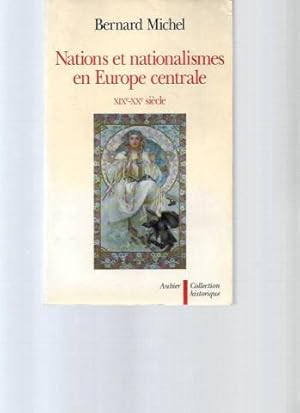Nations et nationalismes en Europe centrale XIXe-XXe siècle