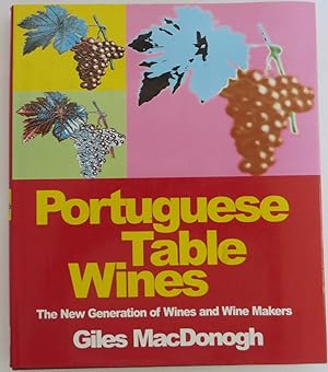Portuguese Table Wines - The New Generation of Wines and Winemakers