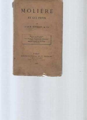 Molière et Gui Patin (Satires médicales de Molière) - Gui Patin et Théophraste Renaudot (La facul...