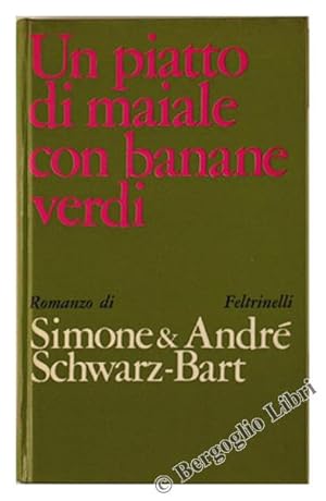 Seller image for UN PIATTO DI MAIALE CON BANANE VERDI. La mulatta solitudine. [come nuovo]: for sale by Bergoglio Libri d'Epoca