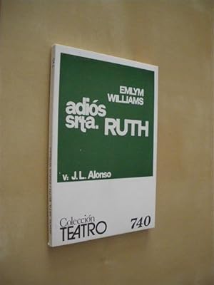 Seller image for ADIS SEORITA RUTH. COLECCIN TEATRO N740 for sale by LIBRERIA TORMOS