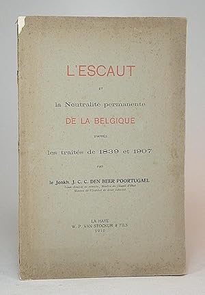 Bild des Verkufers fr L'Escaut et la Neutralit permanente de la Belgique d'apres les traits de 1839 et 1907. zum Verkauf von Librarium of The Hague