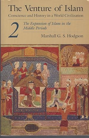 Bild des Verkufers fr The Venture of Islam, Volume 2 The Expansion of Islam in the Middle Periods zum Verkauf von BYTOWN BOOKERY