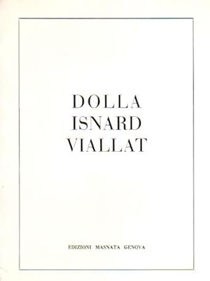 Bild des Verkufers fr Dolla / Isnard / Viallat. Testi di: Jaques Lepage, Raphael Monticelli, Sabine Gowa, Claude Viallat. La Bertesca, Genova/Milano, Febbraio 1974. zum Verkauf von Antiquariat Querido - Frank Hermann