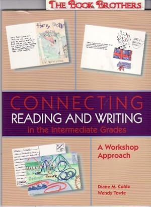 Seller image for Connecting Reading and Writing in the Intermediate Grades: A Workshop Approach for sale by THE BOOK BROTHERS
