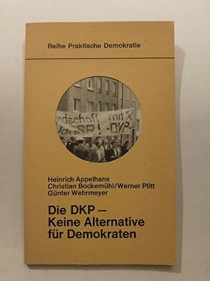 Bild des Verkufers fr Die DKP, keine Alternative fr Demokraten. zum Verkauf von ANTIQUARIAT Franke BRUDDENBOOKS