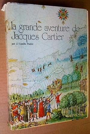 Imagen del vendedor de La grande aventure de Jacques Cartier. pave bi-centenaire dcouverte au Cap des Rosiers en 1908. Relations de 1534 et 1535-36, accompagnes de graphiques, indiquant dans leur ordre chronologique les escales de Jacques Cartier a la venta por Livresse