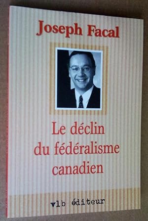 Le Déclin du fédéralisme canadien