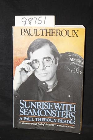 Seller image for Sunrise with Seamonsters a Paul Theroux Reader for sale by Princeton Antiques Bookshop