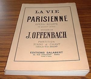 La Vie Parisienne Opera-Bouffe En Quatre Actes . Musique De J. Offenbach Partition Piano et Chant...