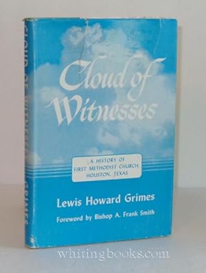 Cloud of Witnesses: A History of First Methodist Church, Houston, Texas