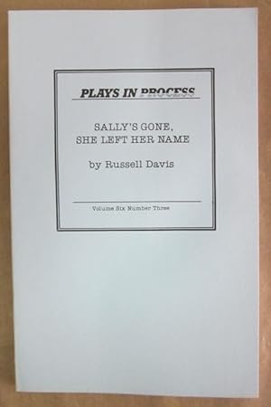 Seller image for Sally's Gone, She Left Her Name (Plays in Process, Vol. 6, No. 3) for sale by Atlantic Bookshop