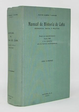 Manual de Historia de Cuba (Economica, Social y Politica) Con mapas